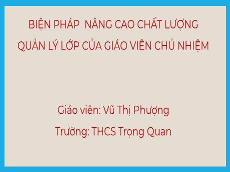 Sáng kiến kinh nghiệm Biện pháp nâng cao chất lượng quản lý lớp của giáo viên chủ nhiệm